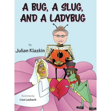 A Bug, A Slug, and a Ladybug