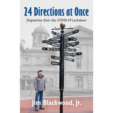 24 Directions at Once: Dispatches from the COVID-19 Lockdown