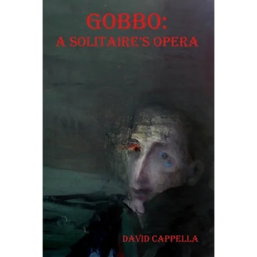 Gobbo: A Solitaire's Opera