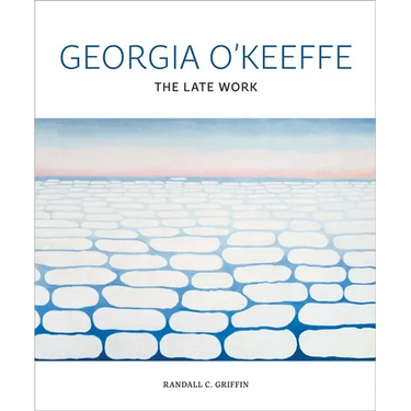 Georgia O'Keeffe: The Late Work