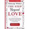 Relationship Workbook: THE STEP BEYOND LOVE - How To Build Strong Relationship Communication Couple Skills With Your Partner Without Going To Couples