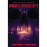 What Are You Afraid Of?