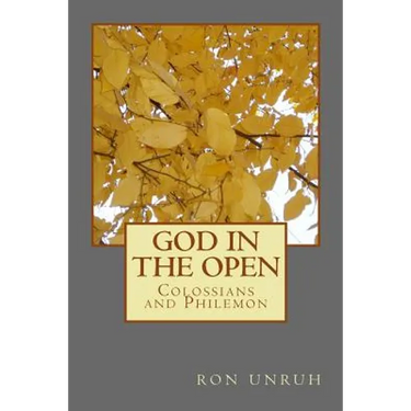 God in the Open: Colossians and Philemon