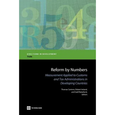 Reform by Numbers: Measurement Applied to Customs and Tax Administrations in Developing Countries