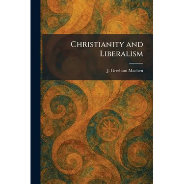 Christianity and Liberalism