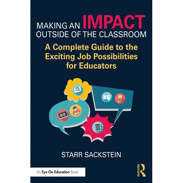 Making an Impact Outside of the Classroom: A Complete Guide to the Exciting Job Possibilities for Educators