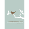 Practical Theology for Women: How Knowing God Makes a Difference in Our Daily Lives