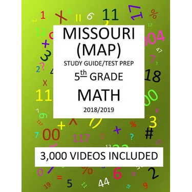 5th Grade MISSOURI MAP, 2019 MATH, Test Prep: 5th Grade MISSOURI ASSESSMENT PROGRAM TEST 2019 MATH Test Prep/Study Guide