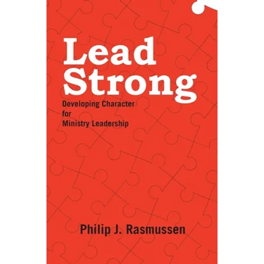 Lead Strong: Developing Character for Ministry Leadership