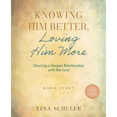 Knowing Him Better, Loving Him More: Desiring a Deeper Relationship with the Lord