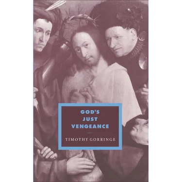 God's Just Vengeance: Crime, Violence and the Rhetoric of Salvation
