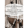 The Wreck of the Whaleship Essex: The History of the Shipwreck That Inspired Moby Dick