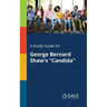 A Study Guide for George Bernard Shaw's "Candida"