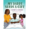 My Daddy Needs a Gift