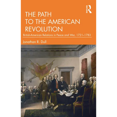 The Path to the American Revolution: British-American Relations in Peace and War, 1721-1783