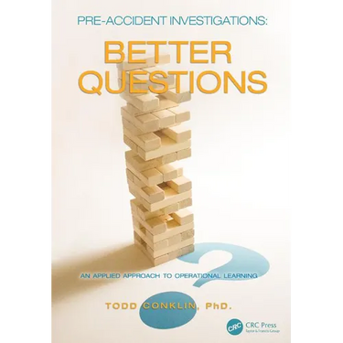 Pre-Accident Investigations: Better Questions - An Applied Approach to Operational Learning