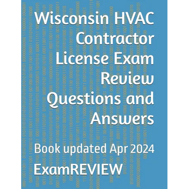 Wisconsin HVAC Contractor License Exam Review Questions and Answers