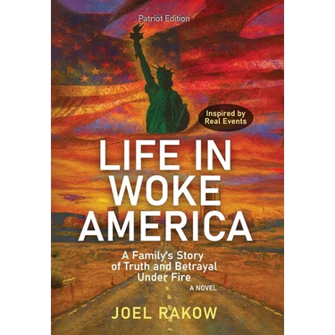 Life in Woke America: A Family's Story of Truth and Betrayal Under Fire