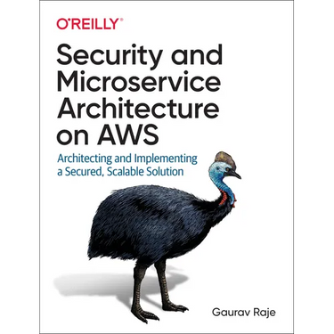 Security and Microservice Architecture on AWS: Architecting and Implementing a Secured, Scalable Solution