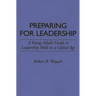 Preparing for Leadership: A Young Adult's Guide to Leadership Skills in a Global Age