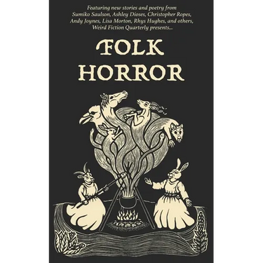Weird Fiction Quarterly: Folk Horror 2024