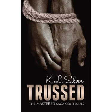 Trussed (Book 2: The Mastered Saga): Book 2: The Mastered Saga
