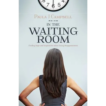 In The Waiting Room: Finding hope and inspiration when facing disappointment