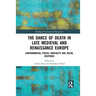 The Dance of Death in Late Medieval and Renaissance Europe: Environmental Stress, Mortality and Social Response