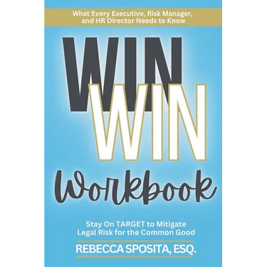 Win Win Workbook: Stay On Target To Mitigate Legal Risk For The Common Good
