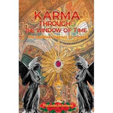 Karma Through the Window of Time: The Spiritual Journey of 2 Angels
