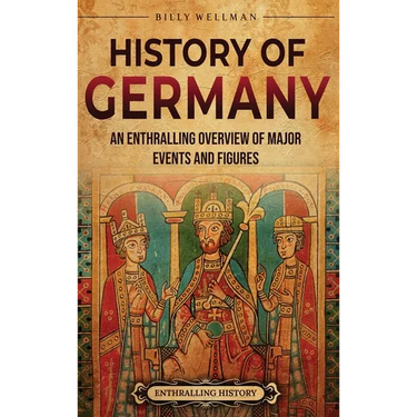 History of Germany: An Enthralling Overview of Major Events and Figures
