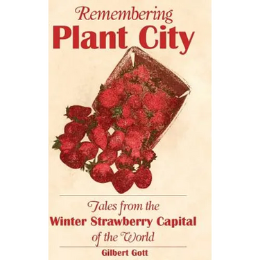Remembering Plant City: Tales from the Winter Strawberry Capital of the World