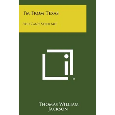 I'm from Texas: You Can't Steer Me!