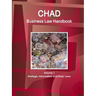 Chad Business Law Handbook Volume 1 Strategic Information and Basic Laws