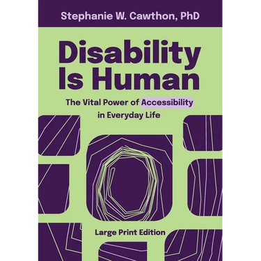 Disability Is Human: The Vital Power of Accessibility in Everyday Life LARGE PRINT