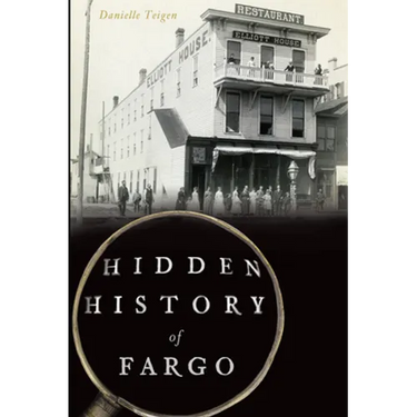 Hidden History of Fargo