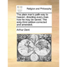 The Plain Man's Path-Way to Heaven; Directing Every Man How He May Be Saved. the Sixty-Third Edition Corrected and Amended.