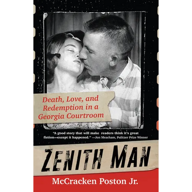 Zenith Man: Death, Love, and Redemption in a Georgia Courtroom