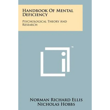 Handbook of Mental Deficiency: Psychological Theory and Research