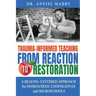 Trauma-Informed Teaching from Reaction to Restoration
