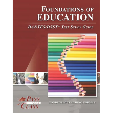Foundations of Education DANTES/DSST Test Study Guide