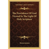 The Providence Of God Viewed In The Light Of Holy Scripture