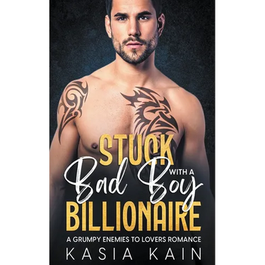 Stuck with a Bad Boy Billionaire: A Grumpy Enemies to Lovers Romance