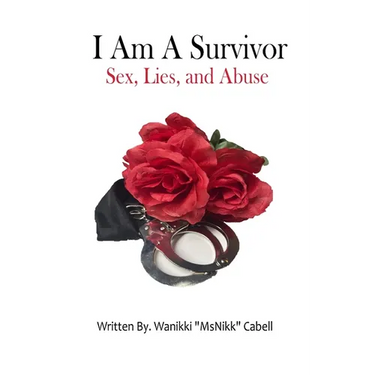 I Am A Survivor: Sex, Lies, and Abuse