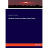 Abraham Lincoln and Men of War Times