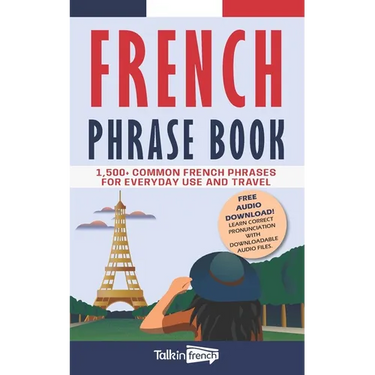 French Phrase Book: 1,500+ Common French Phrases for Everyday Use and Travel