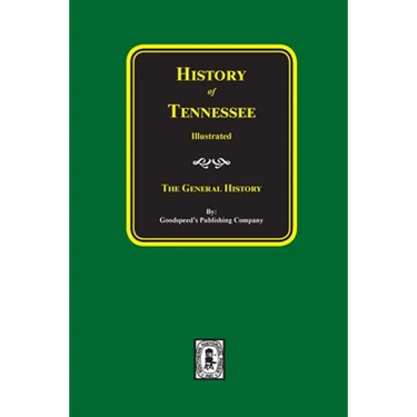 History of Tennessee Illustrated: The General History