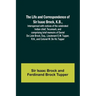 The Life and Correspondence of Sir Isaac Brock, K.B., Interspersed with notices of the celebrated Indian chief, Tecumseh, and comprising brief memoirs