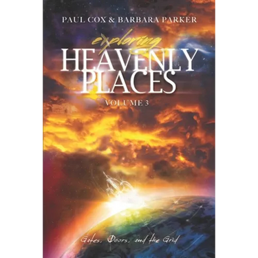 Exploring Heavenly Places - Volume 3: Gates, Doors and the Grid
