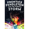 Prentice Pendleton and The Eternal Storm: Book #4: Prentice Pendleton and The Supernatural Squad of Capron Bay